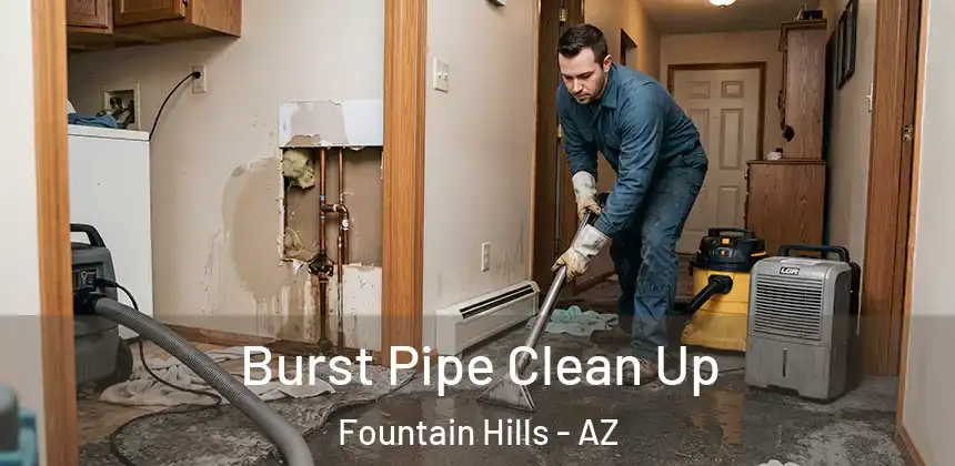 Burst Pipe Clean Up Fountain Hills - AZ