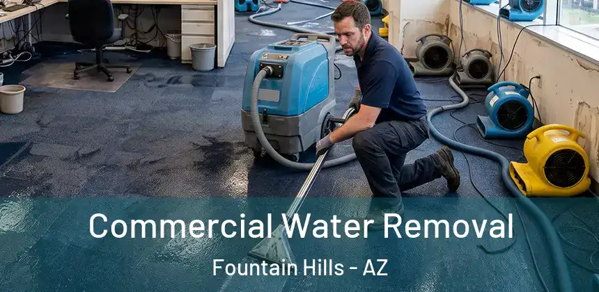 Commercial Water Removal Fountain Hills - AZ