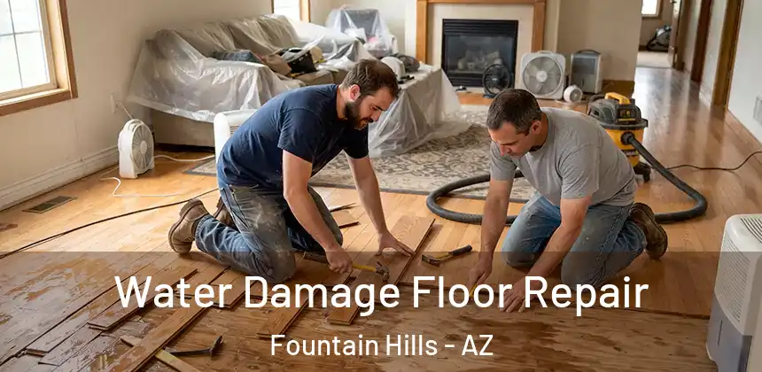 Water Damage Floor Repair Fountain Hills - AZ