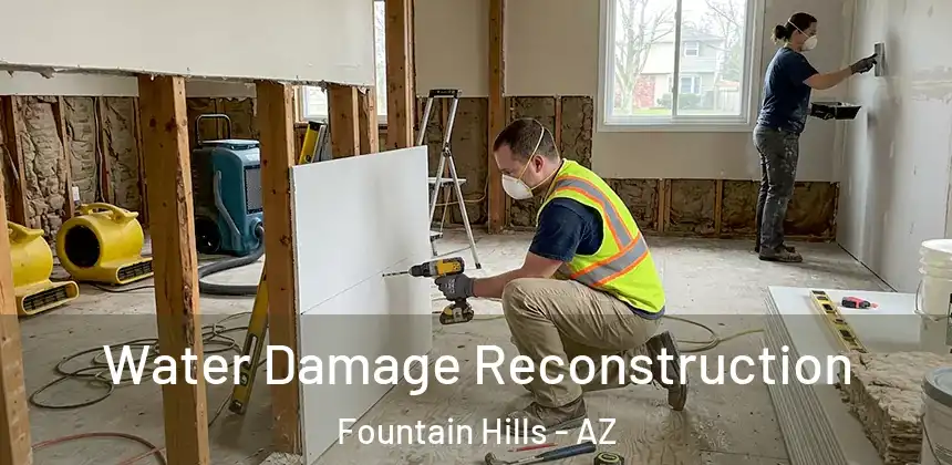  Water Damage Reconstruction Fountain Hills - AZ